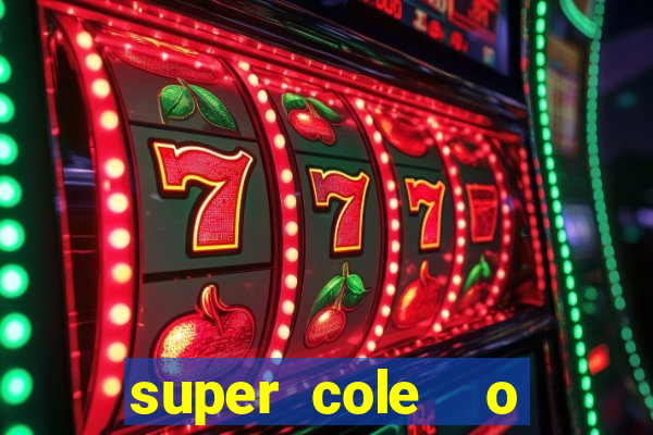 super cole  o 7784 jogos para pc download